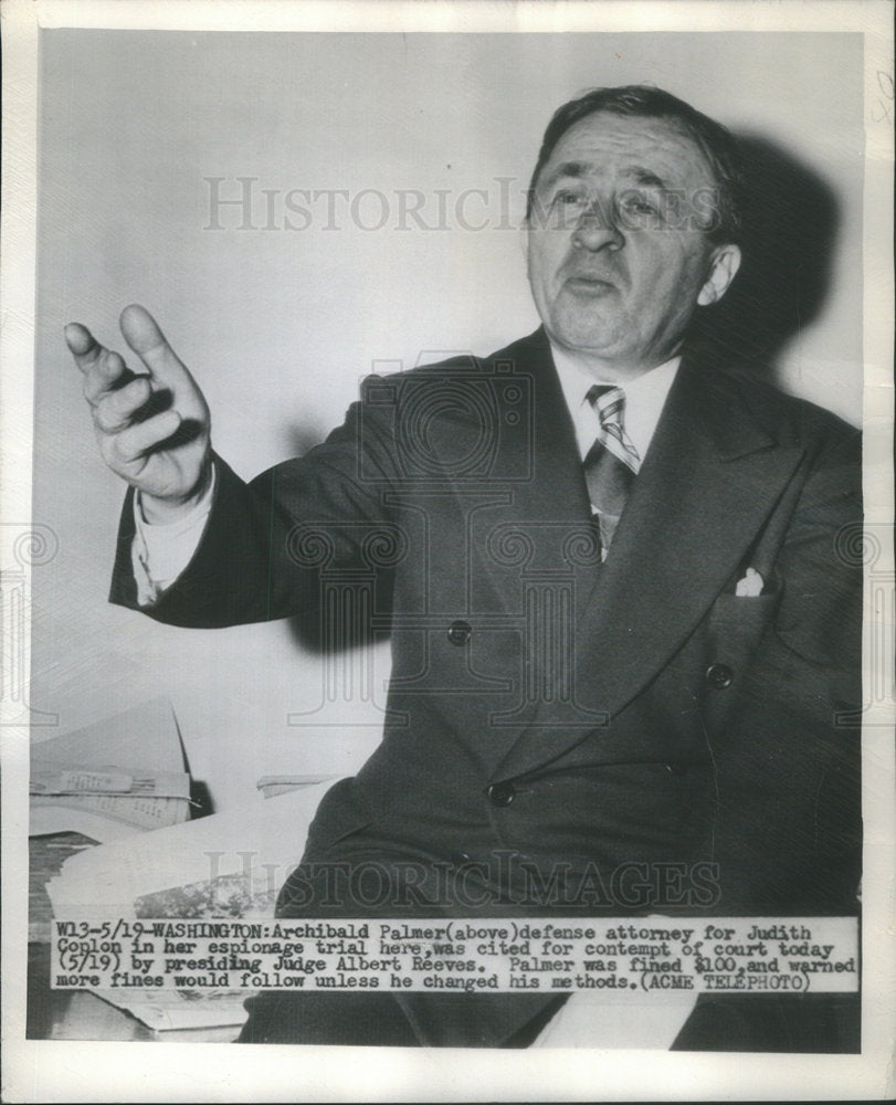 1950 Archibald Palmer defense atty for Judith Conlon in her espionage trial - Historic Images