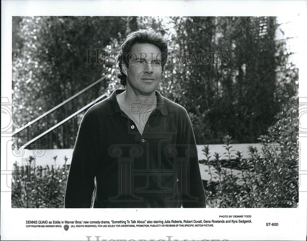 1995 Press Photo Dennis Quaid &quot;Something To Talk About&quot;- Historic Images