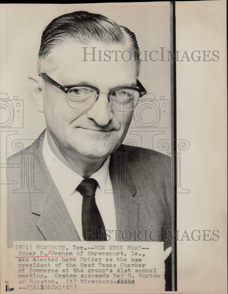 1967 Press Photo East Texas Chamber of Commerce president Edgar F. Graham.- Historic Images