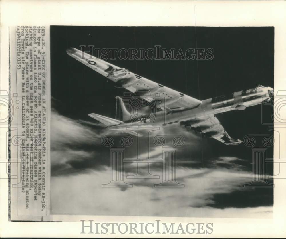 1953 Press Photo USAF Convair RB-36D Bomber, type which crashed in N. Atlantic