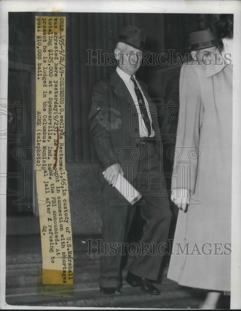1949 Press Photo Clyde Rectenwail 65 is accused of stealing $125K at a bank