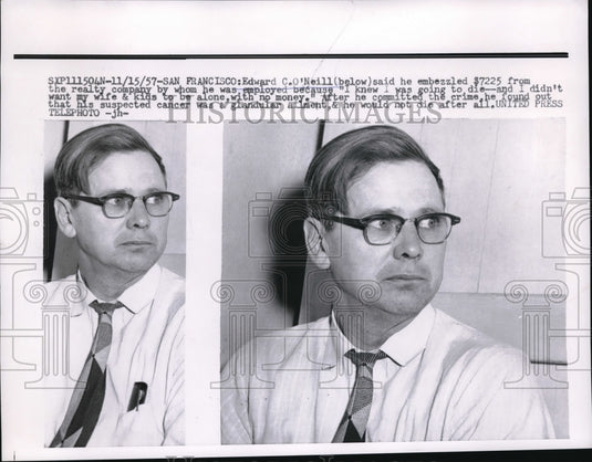 1957 Press Photo Edward O'Neill, embezzled for family, thought he was dying