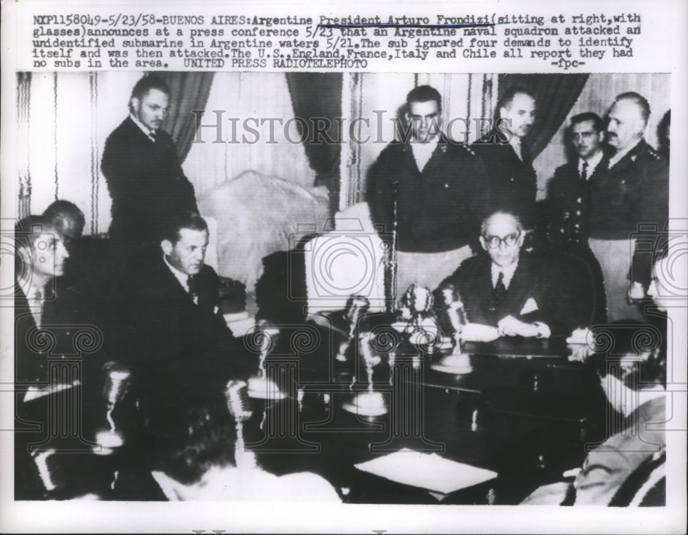 1958 Press Photo Pres. Arturo Frondizi announces that Navy attacked submarine- Historic Images