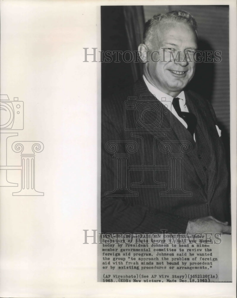 1963 Press Photo George W. Ball, Undersecretary of State, Johnson Administration