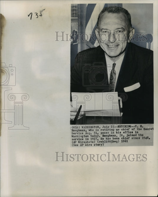 1961 Press Photo U.E. Baughman, Retiring Chief of the Secret Service - noa29638- Historic Images