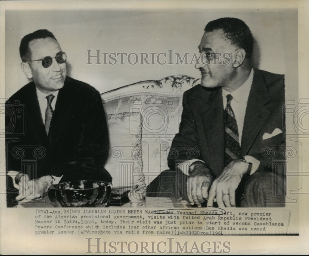 1961 Press Photo Algerian Premier Ben Youssef Khedda &amp; United Arab Pres. Nasser- Historic Images