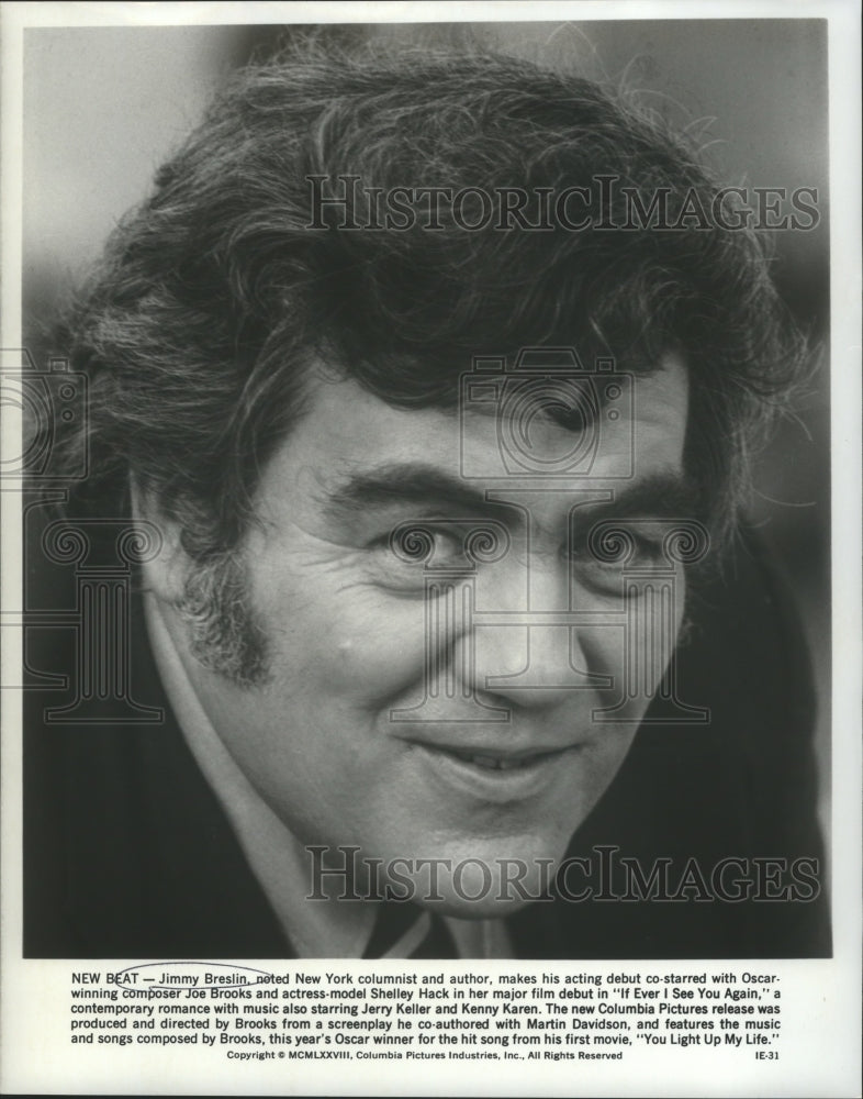 1978 Press Photo Columnist/Author Jimmy Breslin for "If I Ever See You Again"