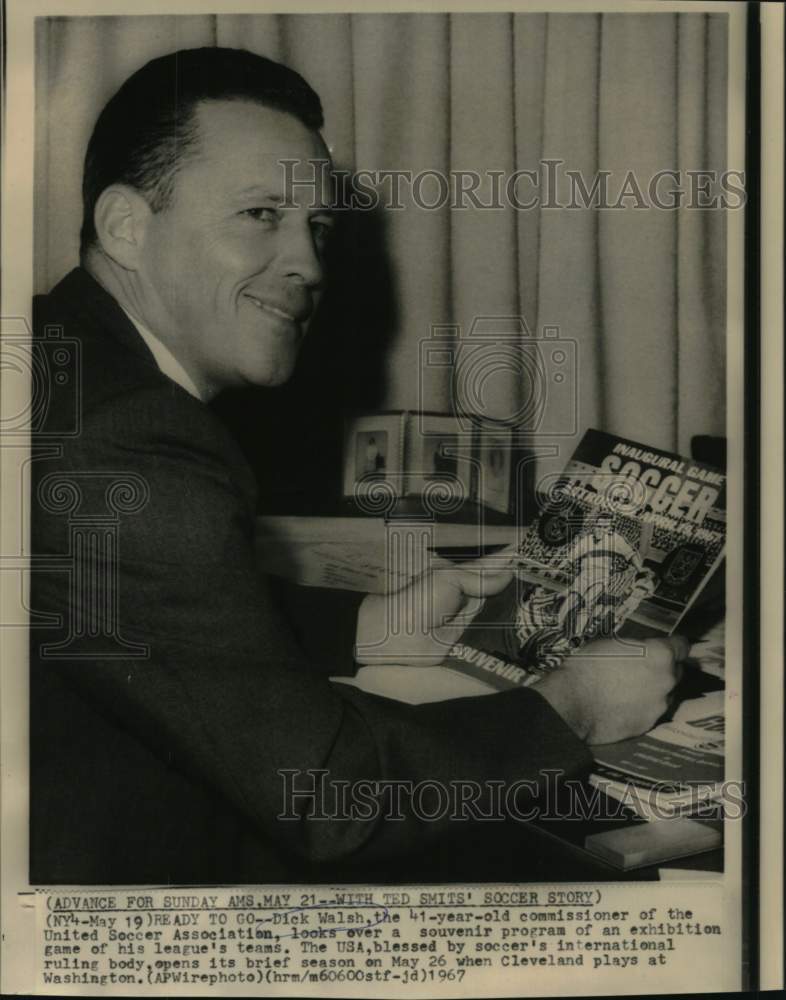 1967 Press Photo Dick Walsh, Commissioner of United Soccer Association- Historic Images