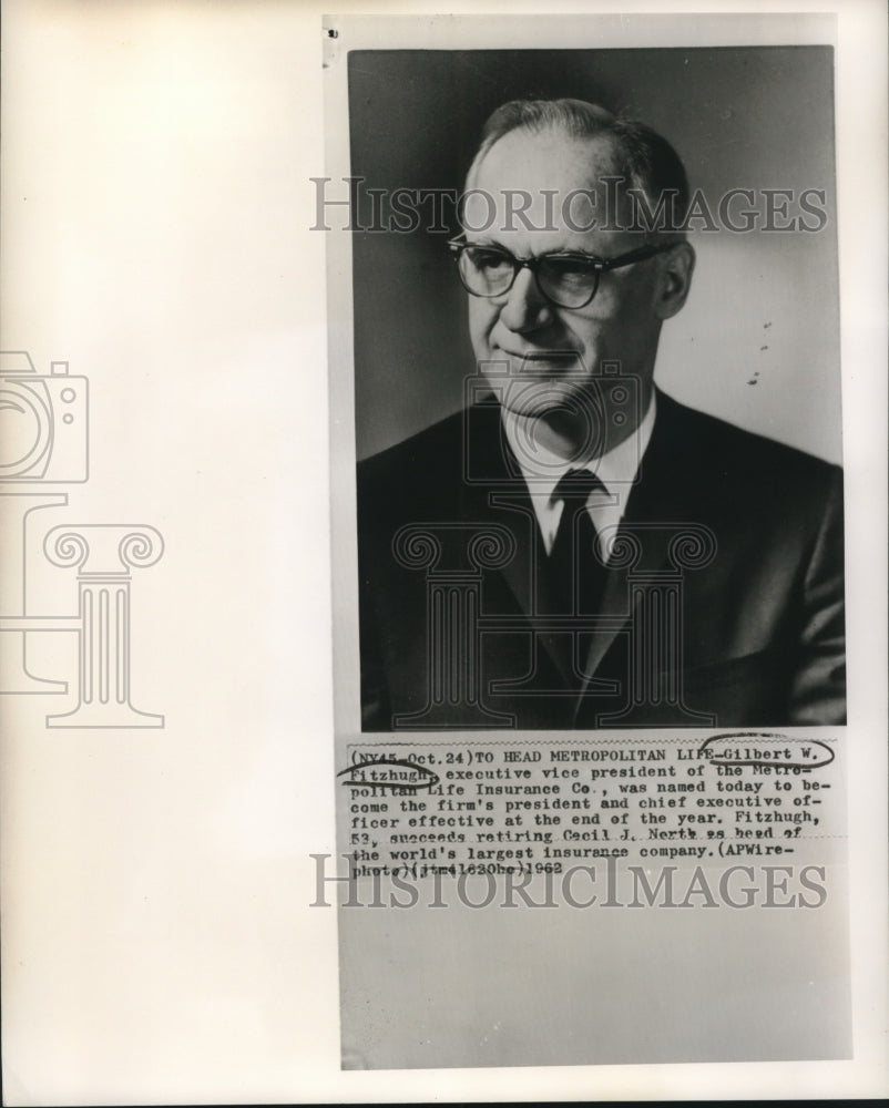 1962 Press Photo Gilbert Fitzhugh named President & CEO of Metropolitan Life Ins