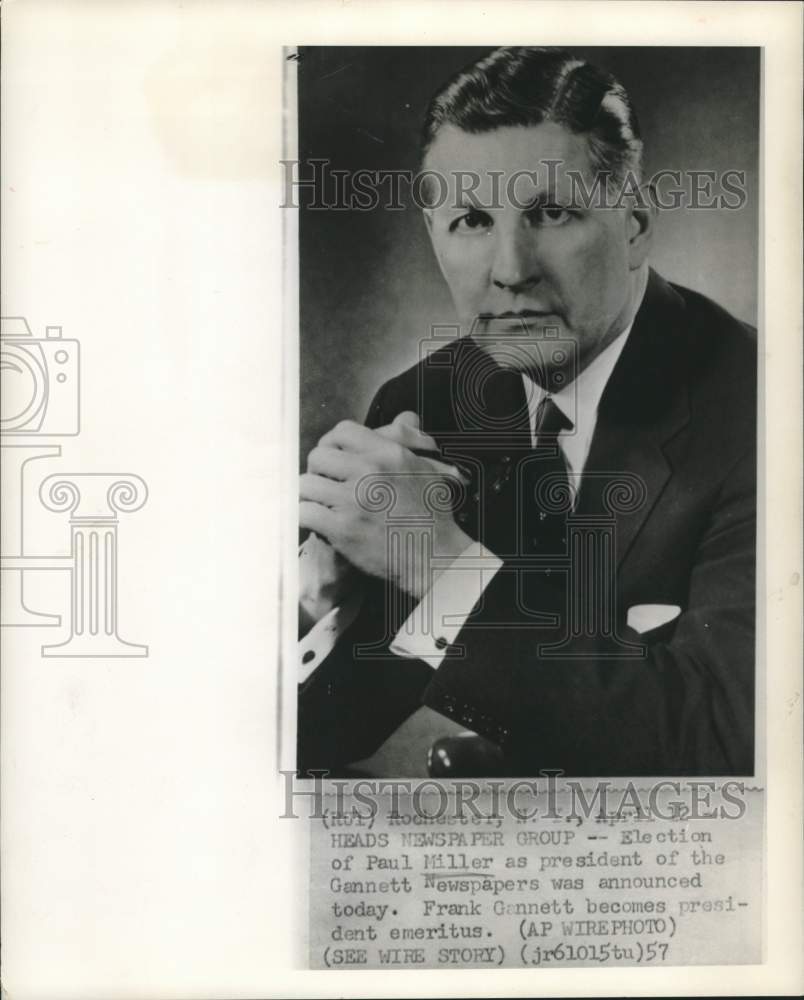 1957 Press Photo Paul Miller elected President of Gannett Newspapers.
