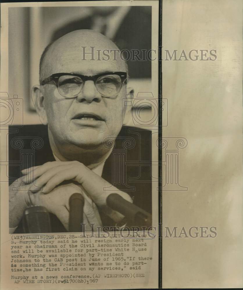 1967 Press Photo Charles Murphy resigns as Civil Aeronautics Board chairman