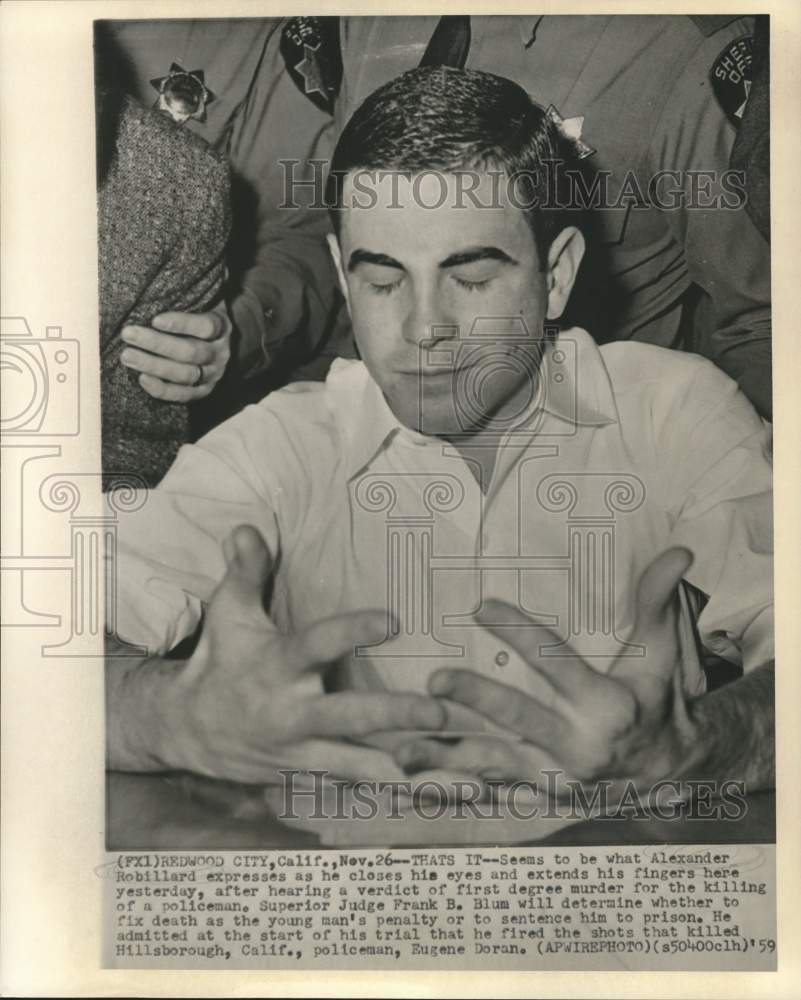 1959 Press Photo Alexander Robillard Convicted of Police Slaying, California