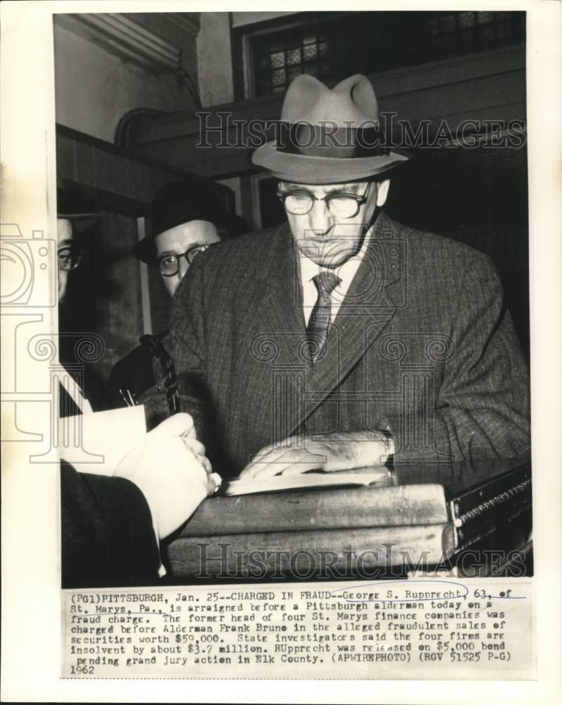 1962 Press Photo George Rupprecht arraigned in Pittsburgh on fraud charge