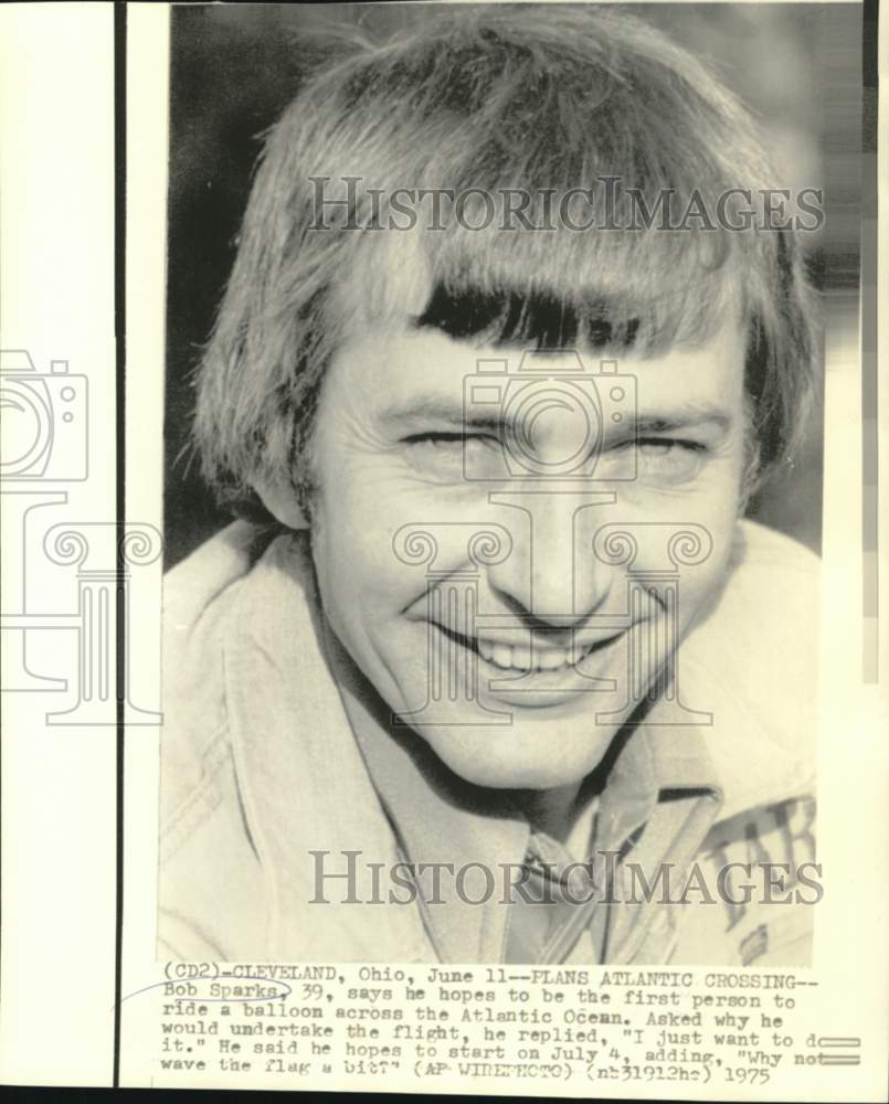 1975 Press Photo Bob Sparks plans Atlantic crossing in a balloon. - now50866- Historic Images