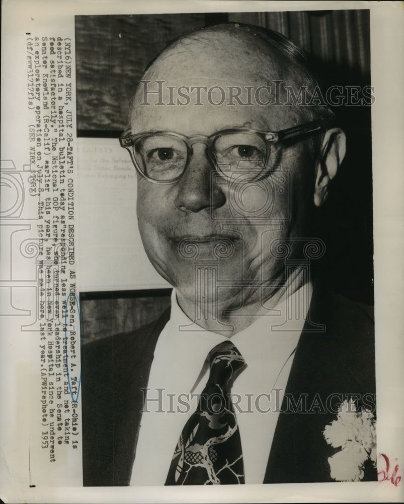 1953 Press Photo Sen. Robert A. Taft of Ohio is not doing well in hospital