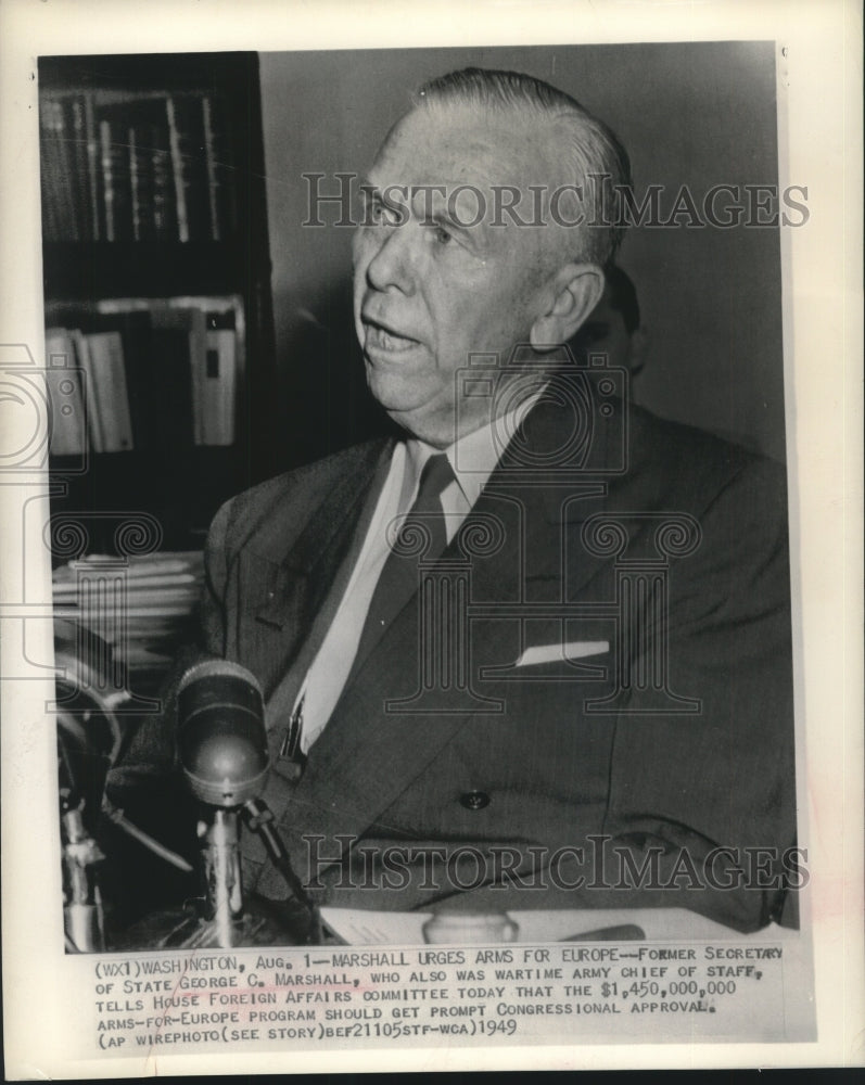 1949 Press Photo George Marshall Urges Arms for Europe Be Approved by Congress
