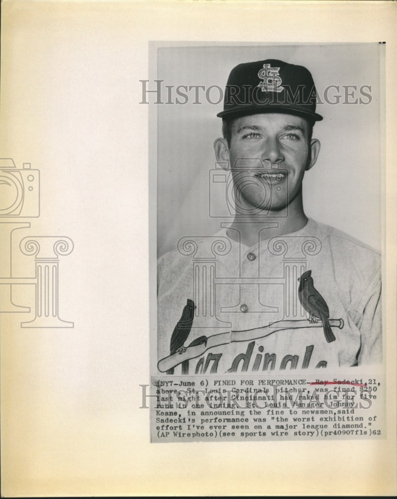 1962 Press Photo Cardinal pitcher Ray Sedecki fined for poor performance vs Reds- Historic Images