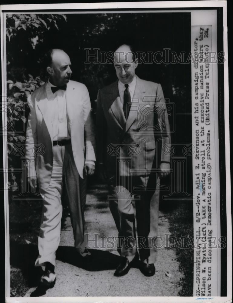 1952 Press Photo Gov Adlai Stevenson & Cmpgn Director Wilson W. Wyatt - Historic Images