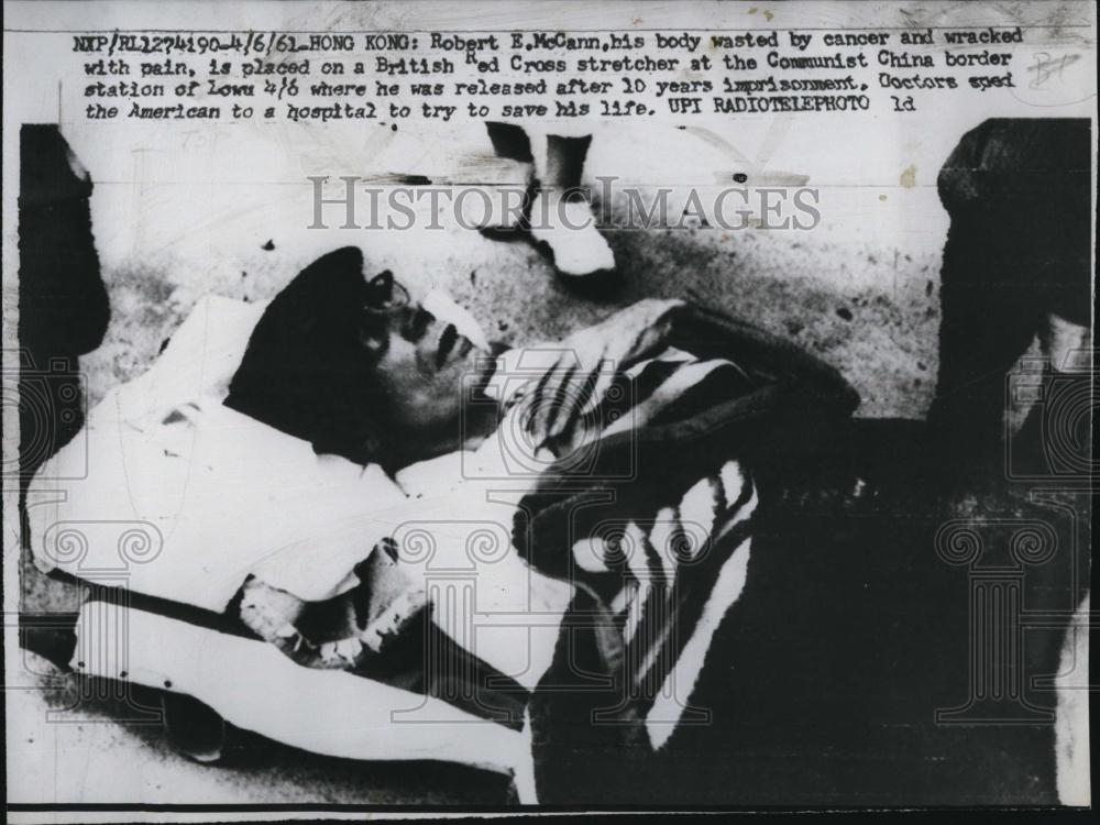1961 Press Photo Robert E McCann, cancer victim released from China prison - Historic Images