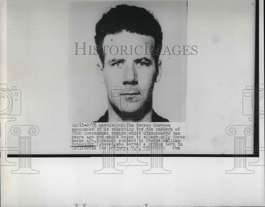 1954 Press Photo George William Schneider, supect Secret Service hunting for - Historic Images