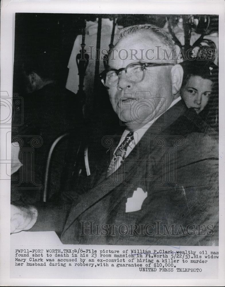 1955 Press Photo Texas oilman William P.Clark in 1953 photo - Historic Images