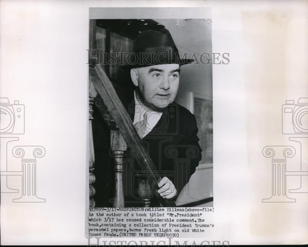 1952 Press Photo William Hillman Author of Book "Mr. President" - Historic Images