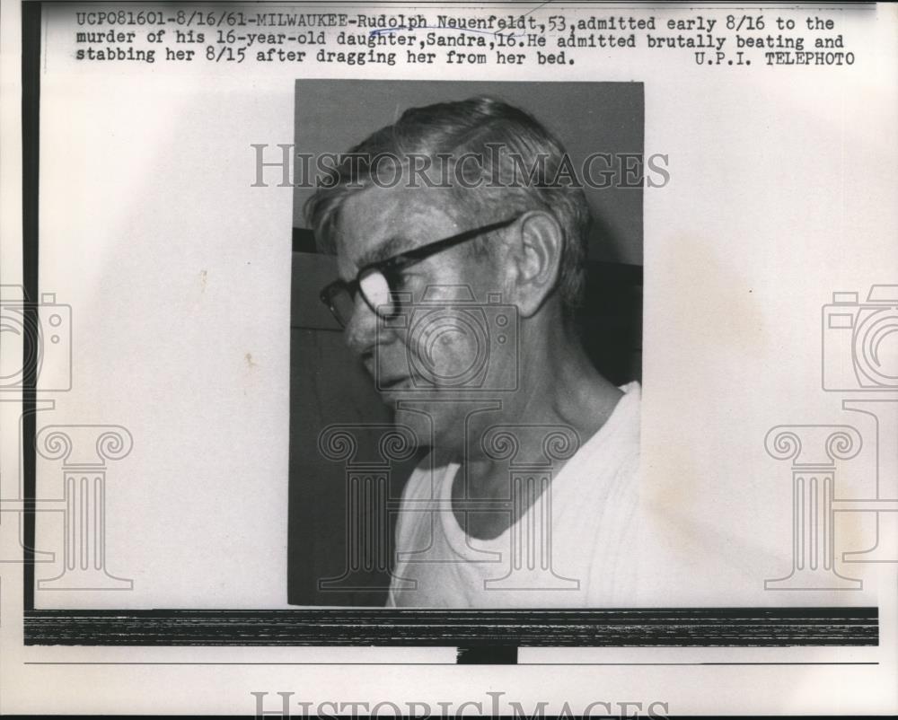 1961 Press Photo Rudolph Neuenfeldt Admits to Killing Daughter Sandra Age 16 - Historic Images