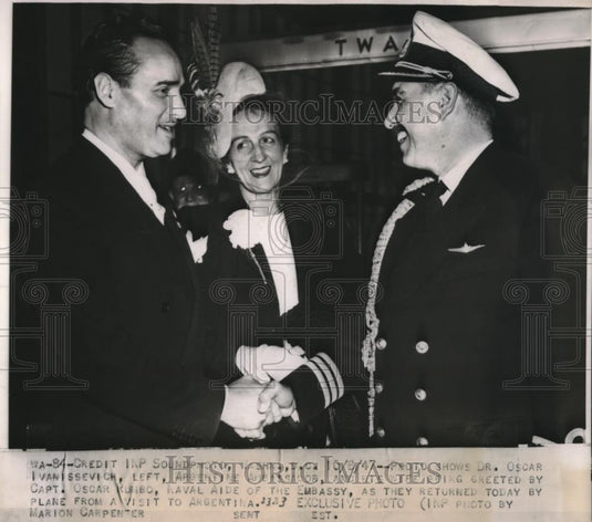 1947 Press Photo Dr Oscar Ivanissevich Argentine Ambassador & Cpt Oscar Rumbo - Historic Images