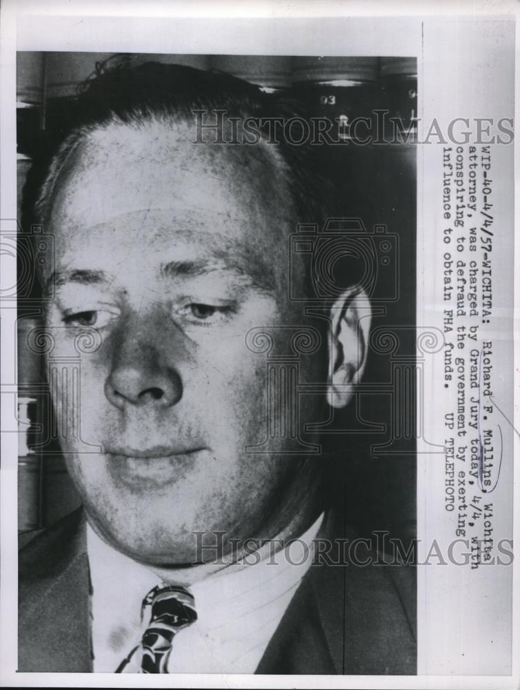 1957 Press Photo Richard Mullins Wichita Attorney Charged by Grand Jury - Historic Images