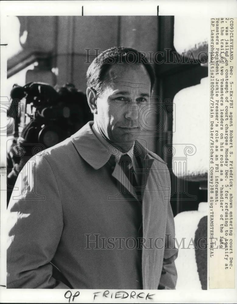 1988 Press Photo Ex-FBI Agent Robert S. Friedrick Teamsters Informant Handler - Historic Images