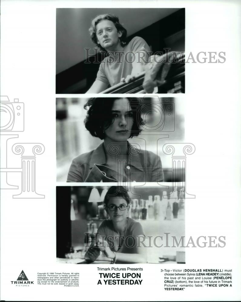 1999 Press Photo Douglas Henshall Lena Headey Penelope Cruz Twice Upon Yesterday - Historic Images