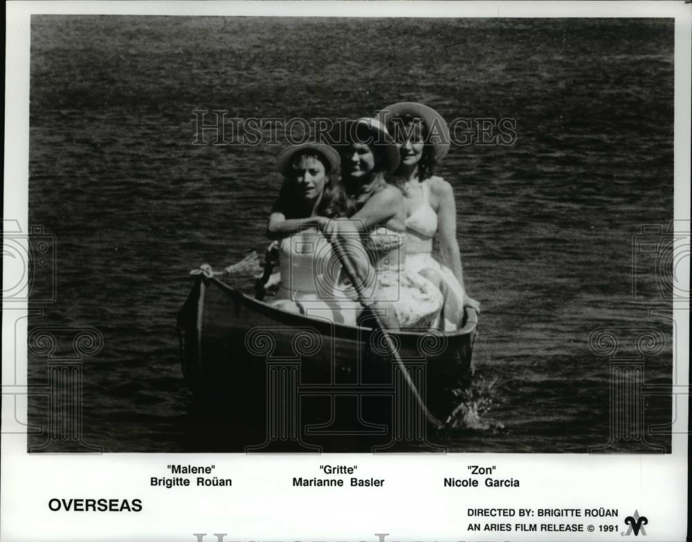 1991 Press Photo Brigitte Rouan Marianne Basler Nicole Garcia &quot;Overseas&quot; - Historic Images