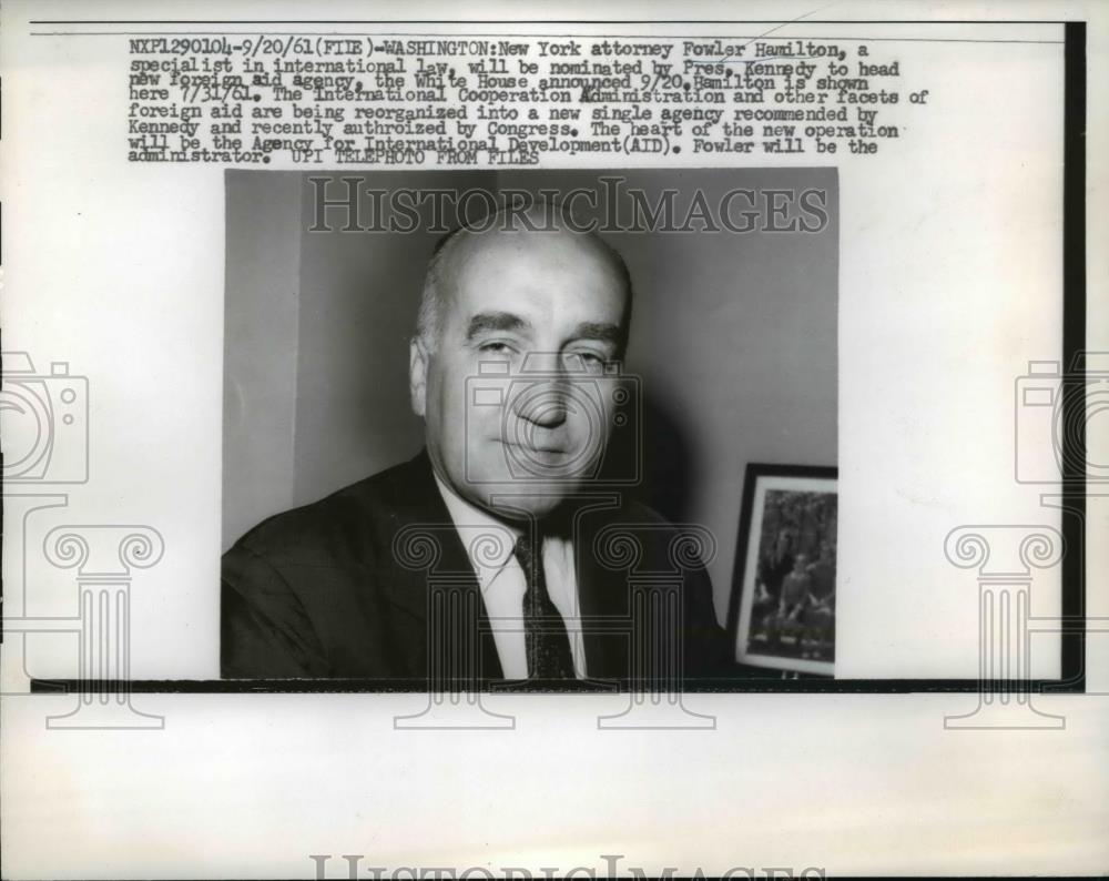 1961 Press Photo NY Attorney Fowler Hamilton Nominated by Pres Foreign Aid Agenc - Historic Images