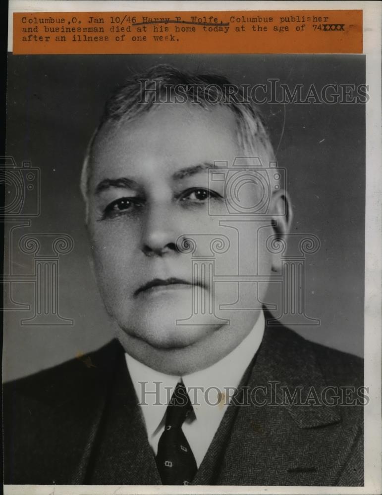 1946 Press Photo Harry E. Wolfe, Columbus publisher and businessman dies - Historic Images