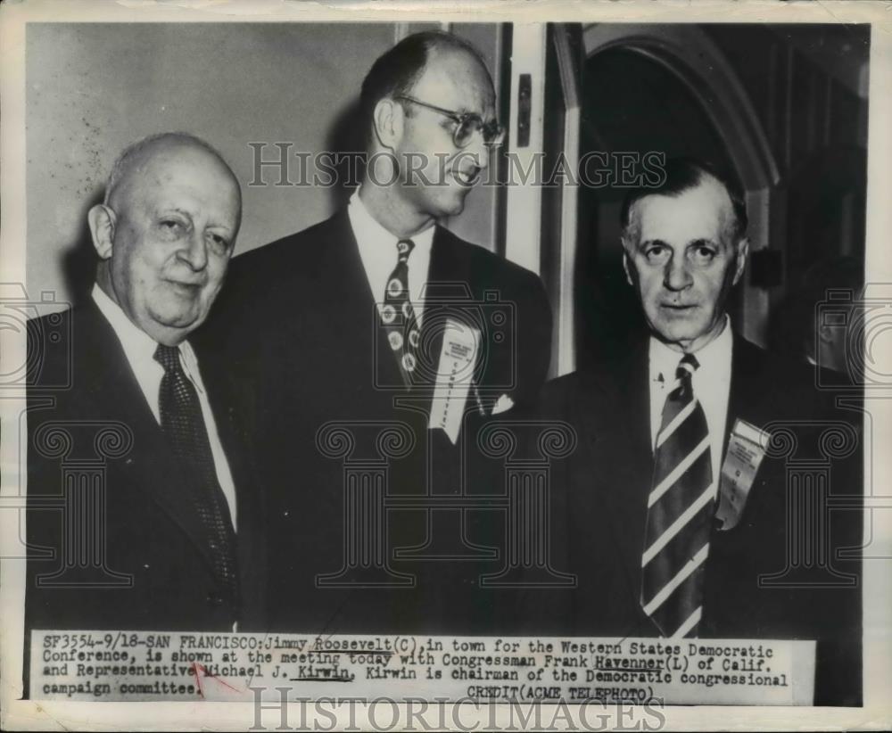 1949 Press Photo Jimmy Roosevelt, Michael J. Kirwin, Frank Havenner Western - Historic Images
