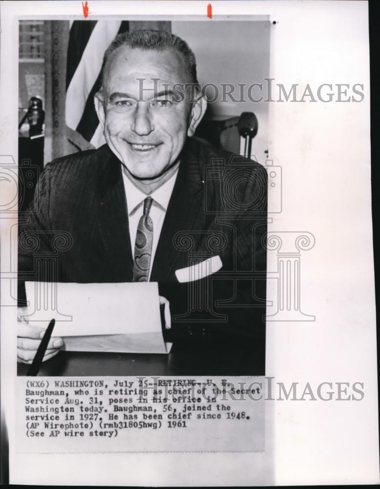 1961 Wire Photo U.E. Baughman retiring as chief of the Secret Service - Historic Images