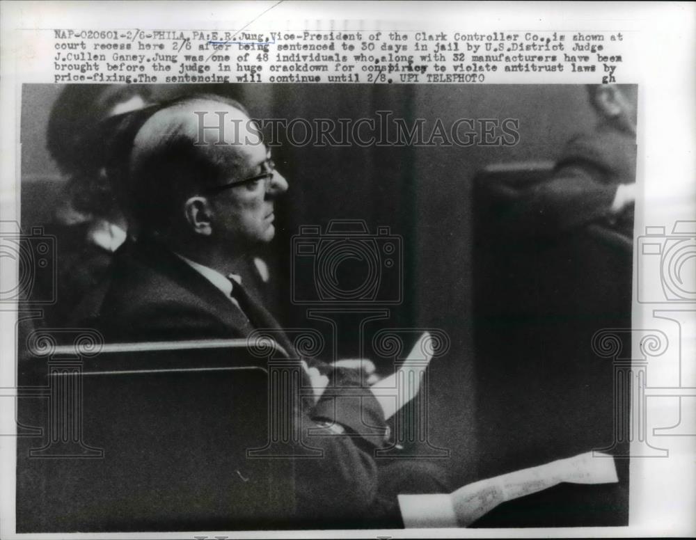 1961 Press Photo ER Jung Vice President of Clark Controller Comp Sentenced 30 Da - Historic Images