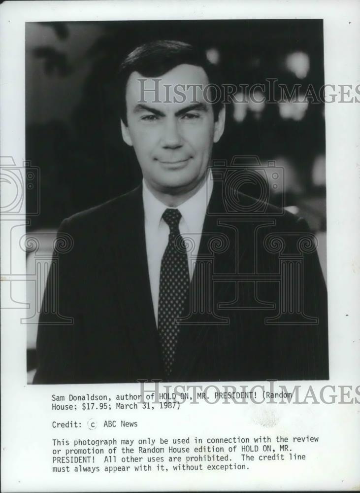1987 Press Photo Sam Donaldson Author of Hold On, Mr. President! - cvp03842 - Historic Images