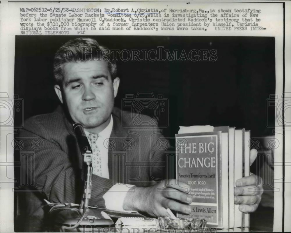 1958 Press Photo Dr.Robert A.Christie testified before the Senate Labor Rackets - Historic Images