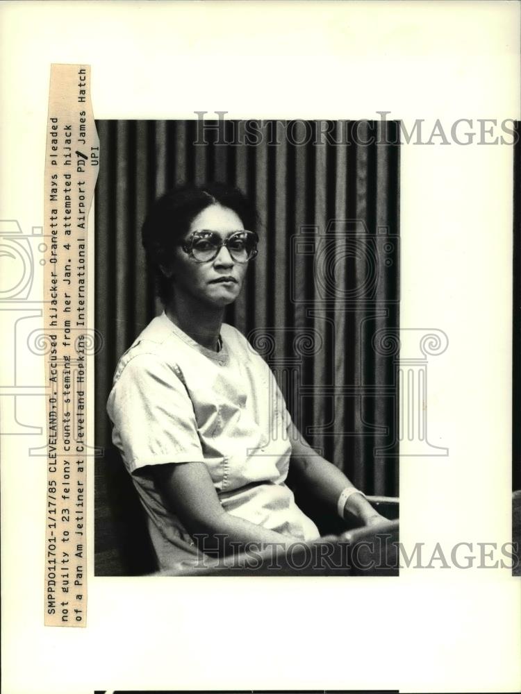 1985 Press Photo Accused jihacker Oranetta Mays pleaded not guilty to felony - Historic Images