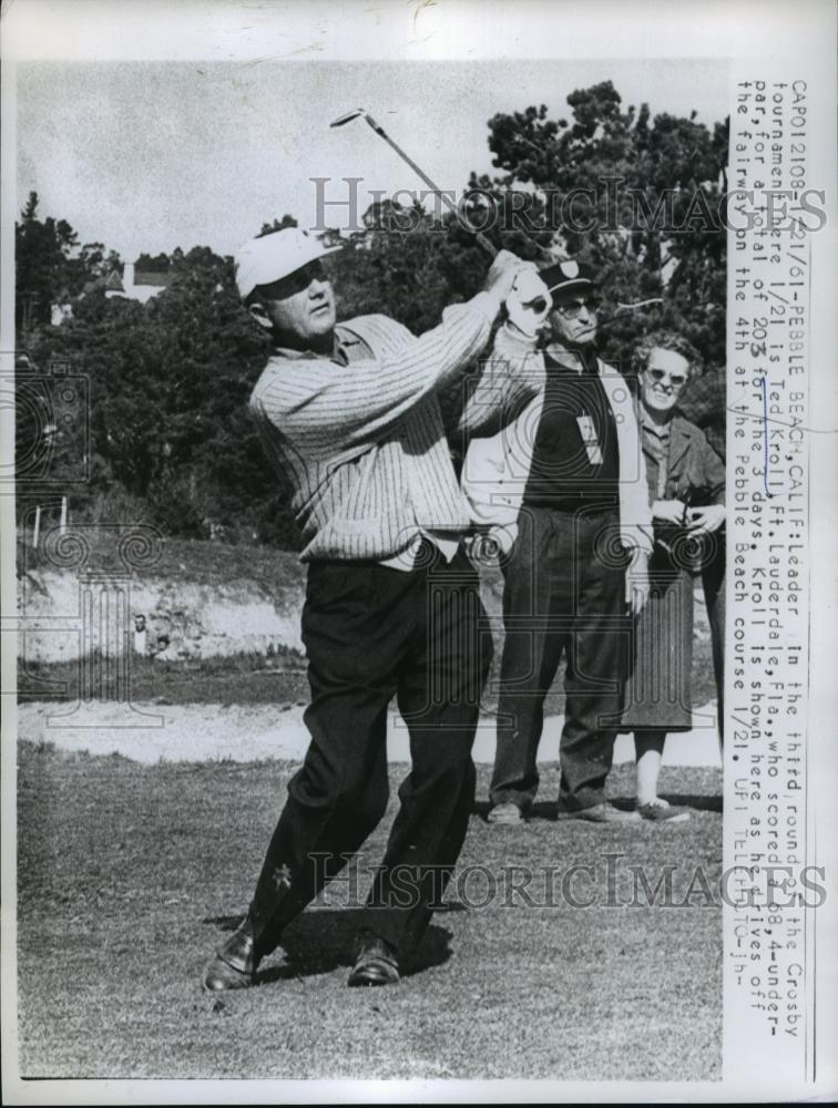 1961 Press Photo Ted Kroll leading Crosby golf tournament at Pebble Beach CA - Historic Images