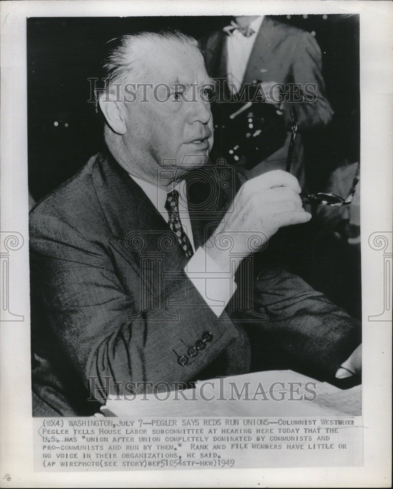 1949 Press Photo Columnist Westbrook Pegler hearing - Historic Images