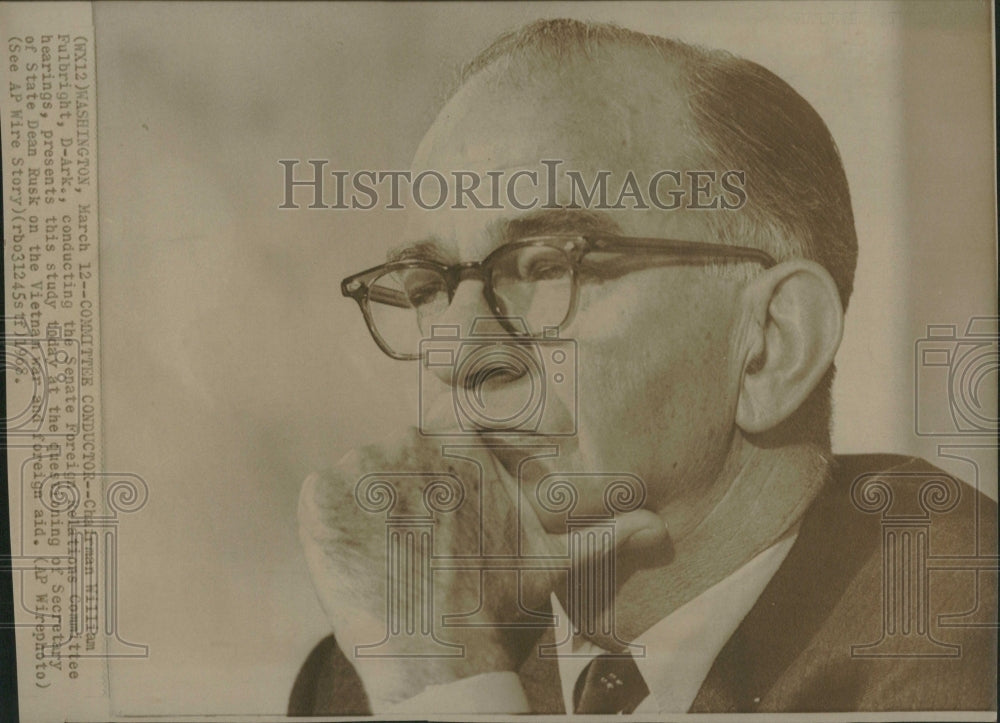 1968 Committee Conductor William Fulbright - Historic Images