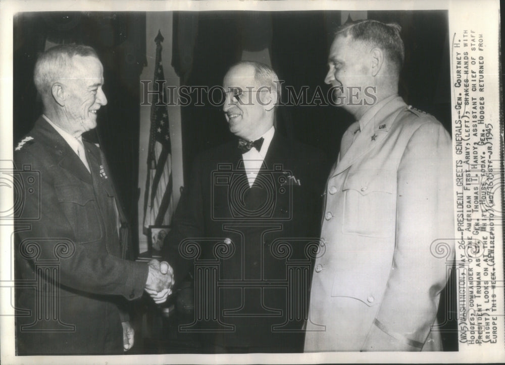 1945 President Truman, Gen. Courtney H. Hodges, Gen. Thomas T. Hand-Historic Images