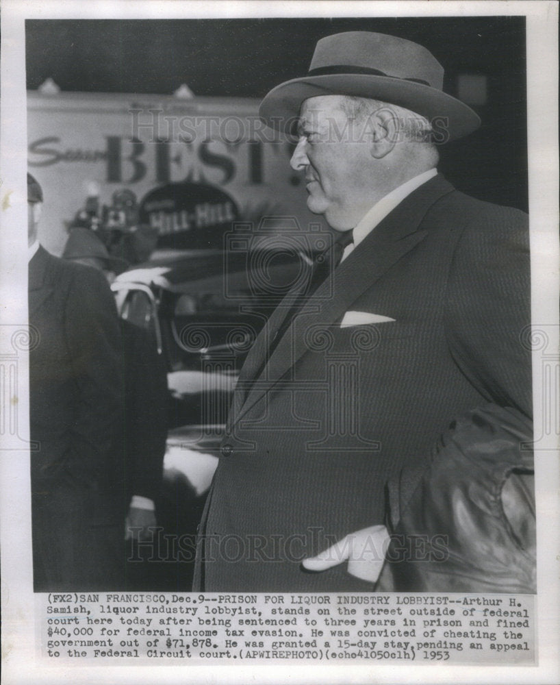 1953 ARTHUR H. SAMISH LIQUOR INDUSTRY LOBBYIST SENTENCED PRISON - Historic Images
