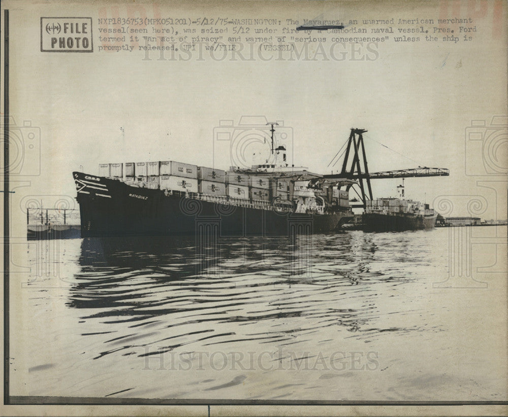 1975 Press Photo Mayaguez unarmed American merchant vessel seized Cambodian - Historic Images