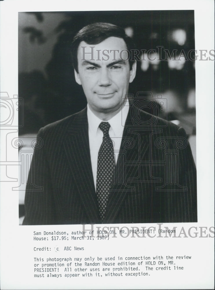 1987 Press Photo Hold On Mr. President Book Author Sam Donaldson - Historic Images