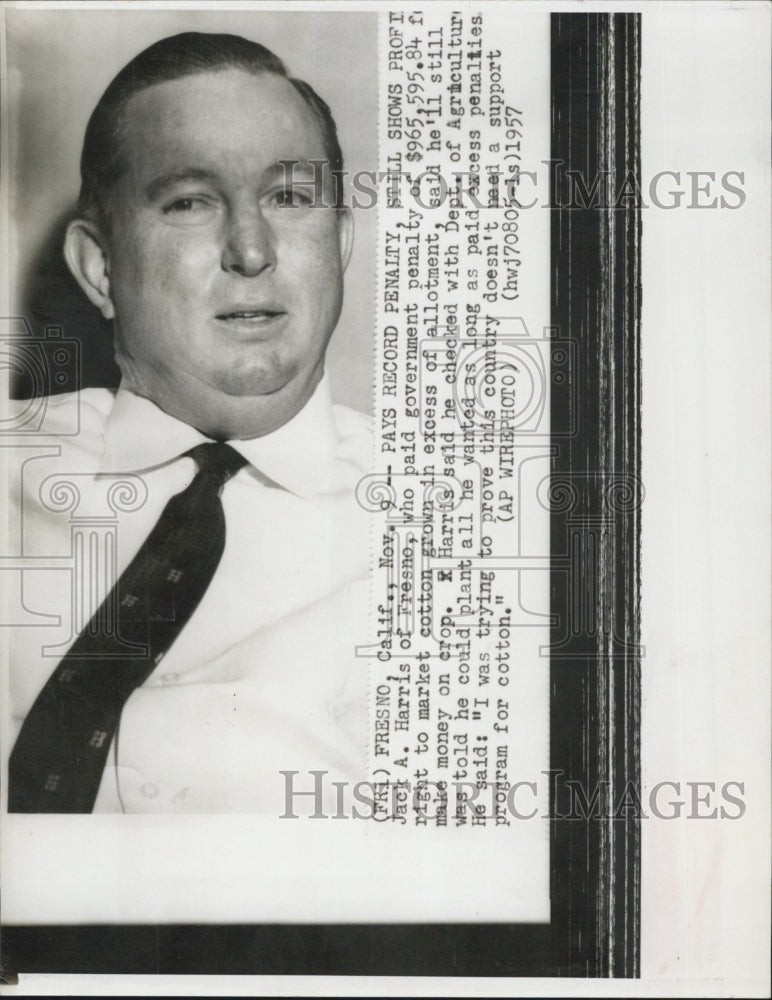 1957 Jack A Harris paid record penalty for cotton grown in excess of - Historic Images