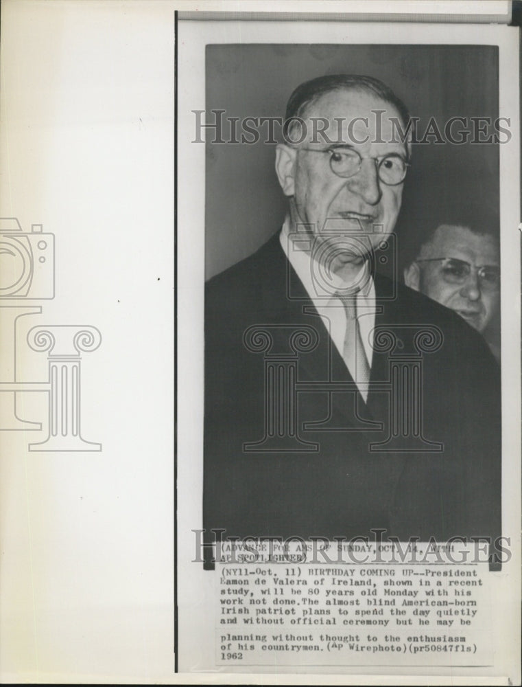 1962 Pres. of Republic of Ireland Eamon de Valera, who will be 80 - Historic Images