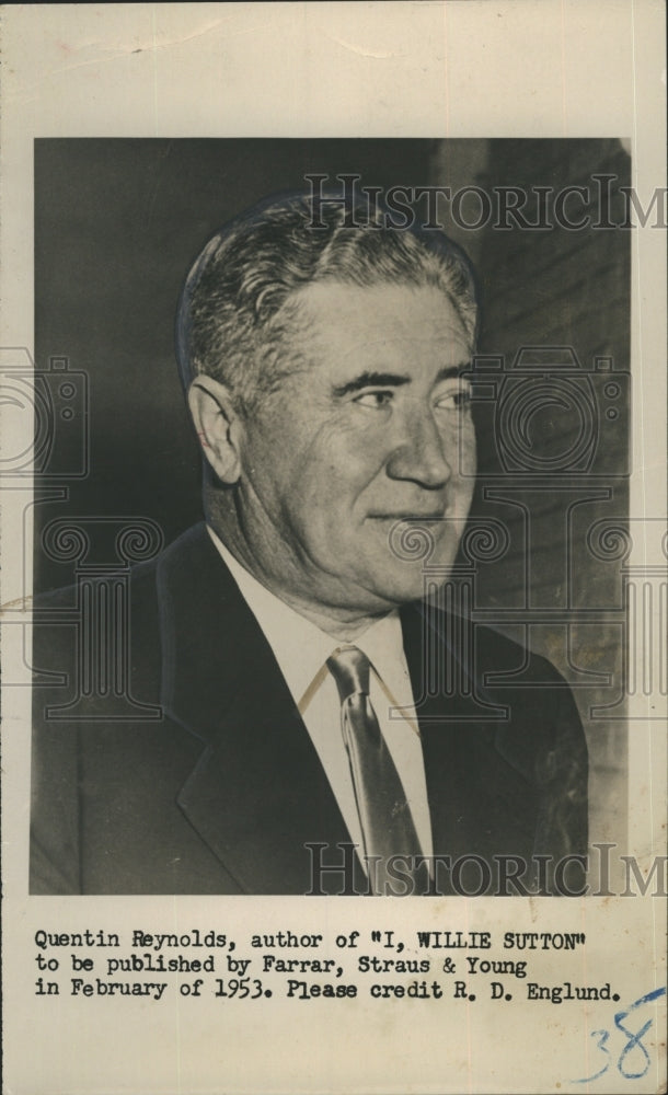 Pictured is Quentin Reynolds, author of "I, Willie Sutton." - Historic Images